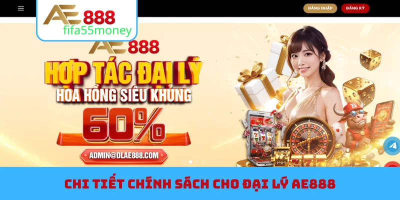 Chi tiết chính sách cho đại lý AE888