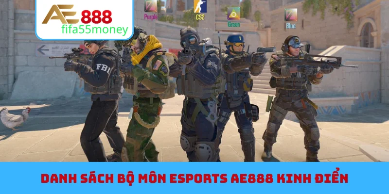 Danh sách bộ môn Esports AE888 kinh điển