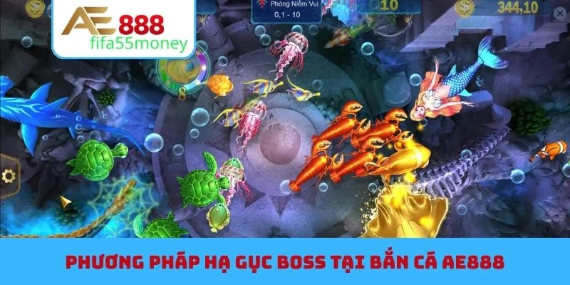 Phương pháp hạ gục boss tại bắn cá AE888