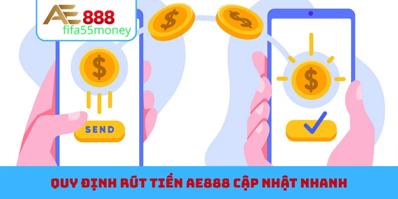 Quy định rút tiền AE888 cập nhật nhanh