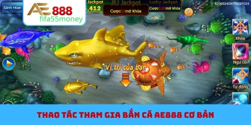 Thao tác tham gia bắn cá AE888 cơ bản