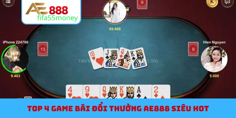 TOP 4 game bài đổi thưởng AE888 siêu HOT