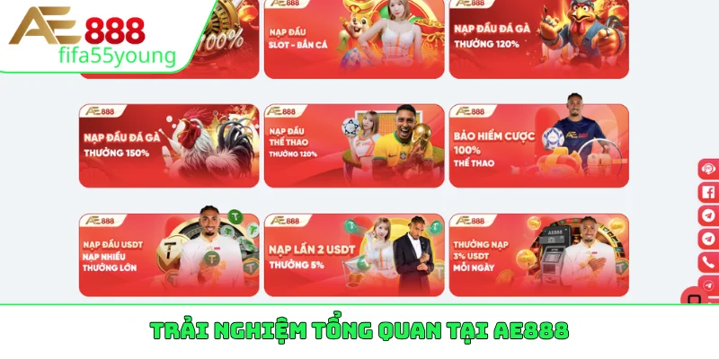 Trải nghiệm tổng quan tại AE888